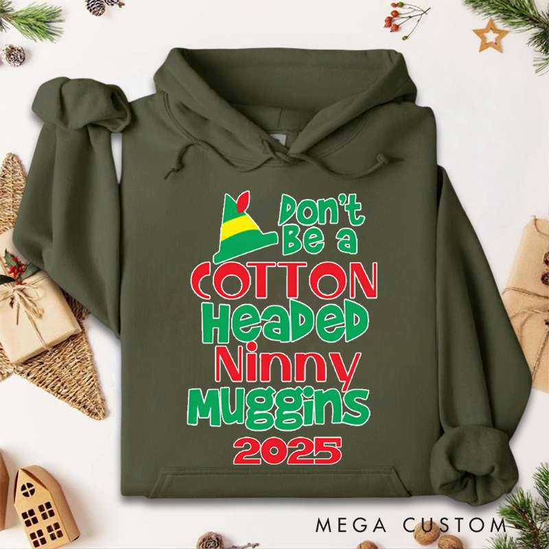 Personalized Don't Be a Cotton Headed Ninny Muggins Hoodies