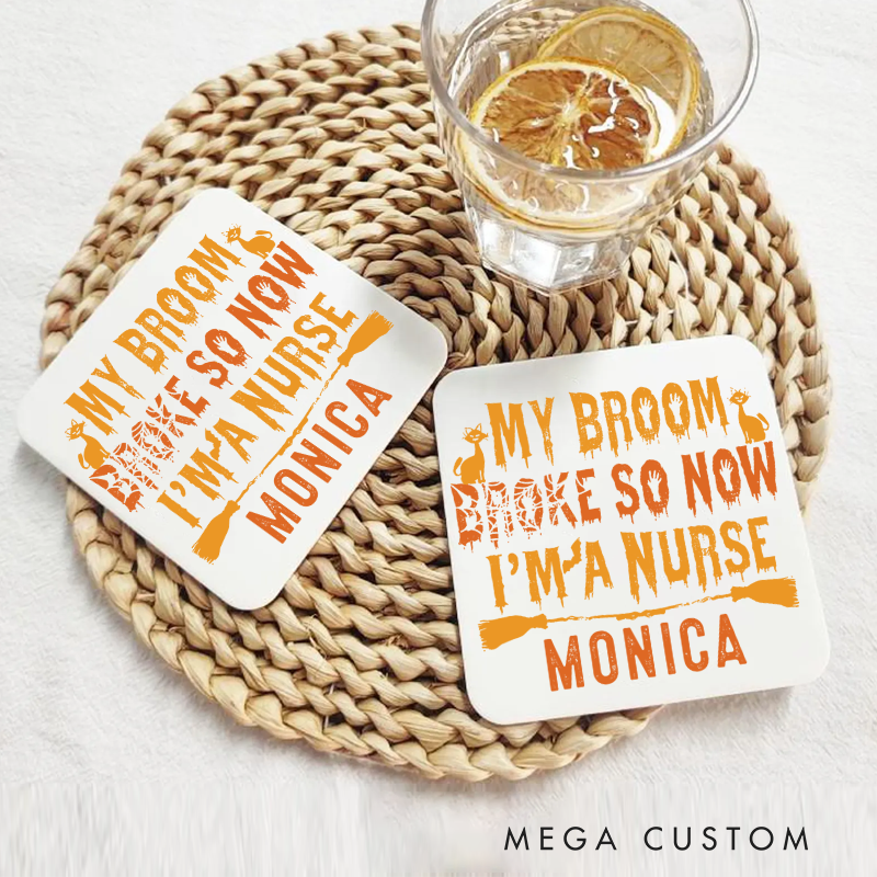 Personalized Coasters for Nurse Customized My Broom Broke So Now I'm a Nurse Design Coasters Nurse Gift