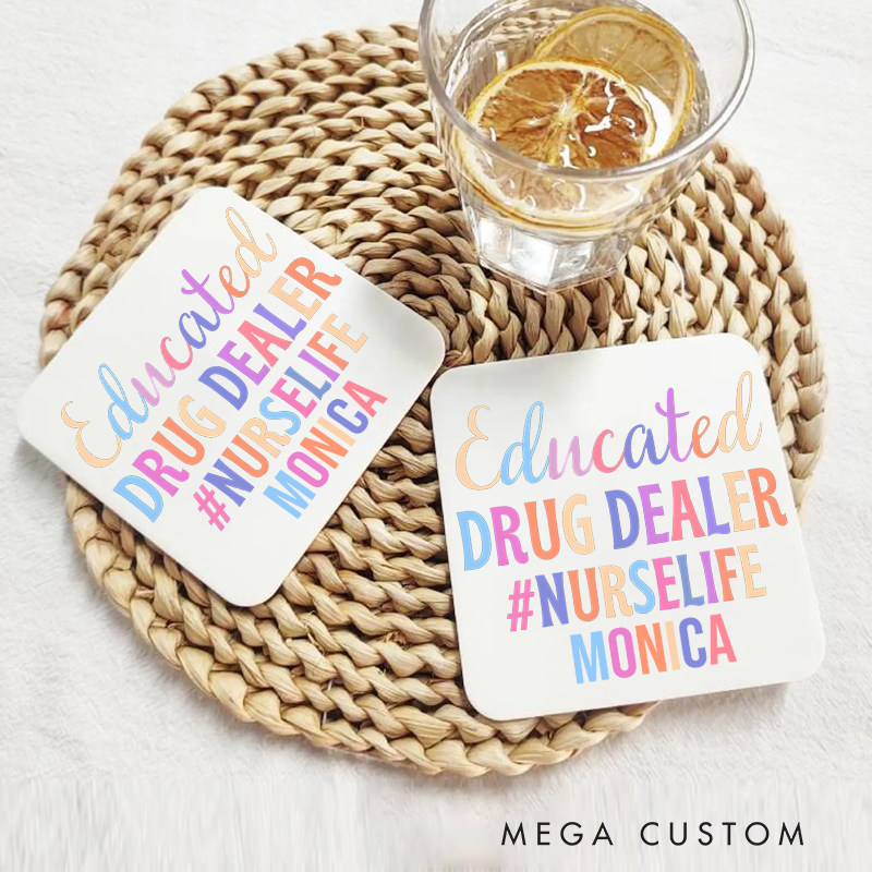 Personalized Coasters for Nurse Customized Educated Drug Dealer NurseLife Design Coasters Nurse Gift