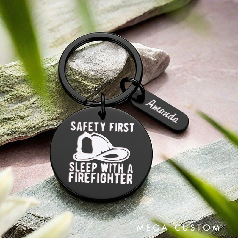 Personalized Stainless Steel Keychain Safety First Sleep a Firefighter Design Funny Gift for Firefighter Partners