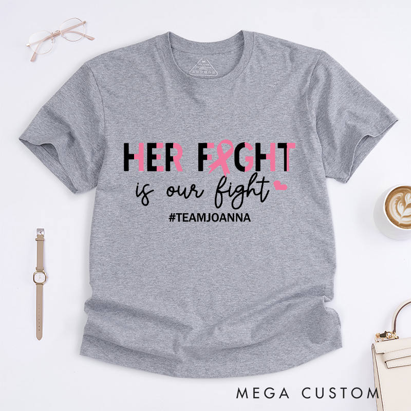 Personalized Warrior Her Fight Is Our Fight T-shirt combining a pink ribbon design with empowering words for breast cancer awareness.