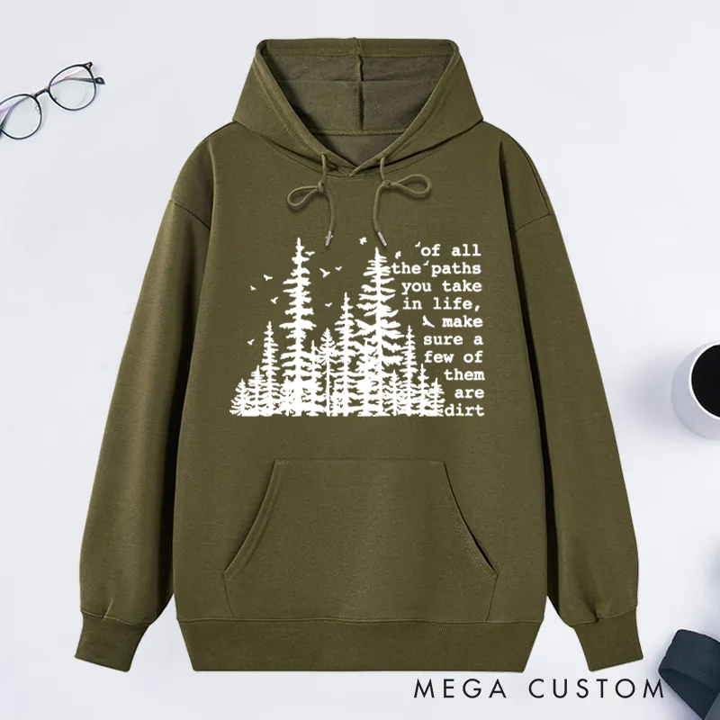 Personalized of All the Paths You Take Camping Lover Classic Hoodies Hiking Outdoors Hoodies Backpacking Gift