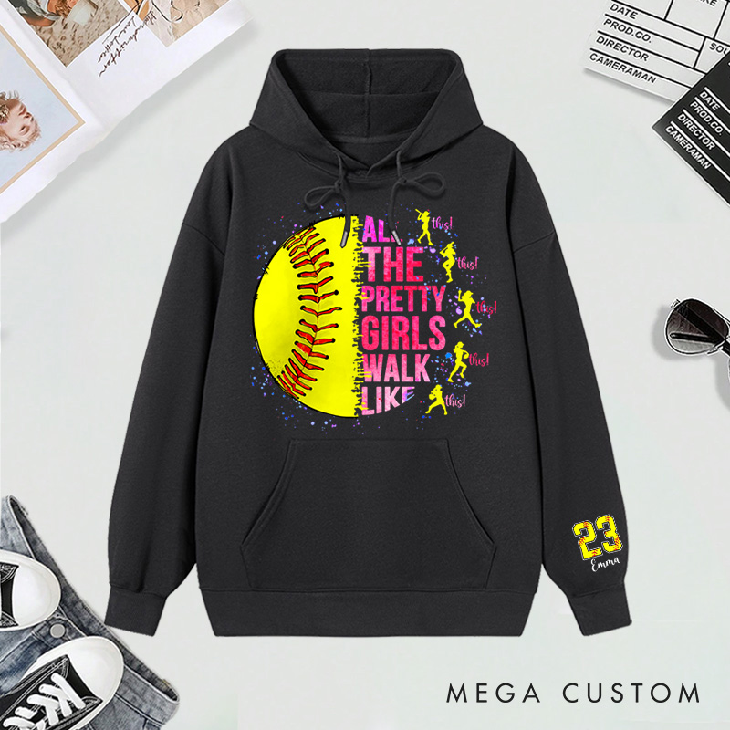 Personalized "All the Pretty Girls Walk Like This" Softball Hoodies with Custom Details
