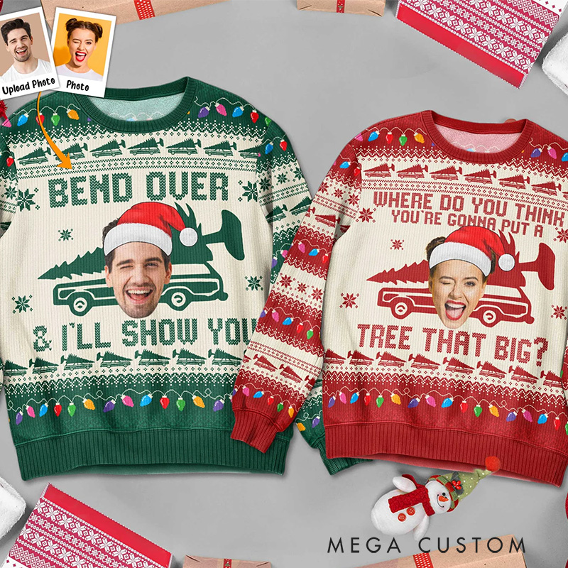 Personalized Custom Photo Ugly Sweater Where Do You Think You're Gonna Put a Tree That Big Funny Christmas Sweater Christmas Gift Outdoor Adventures Lover