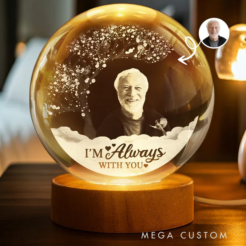 Personalized Crystal Globe Lamp Custom Photo I'm Always With You Wooden Base Crystal Lamp Sympathy Gift