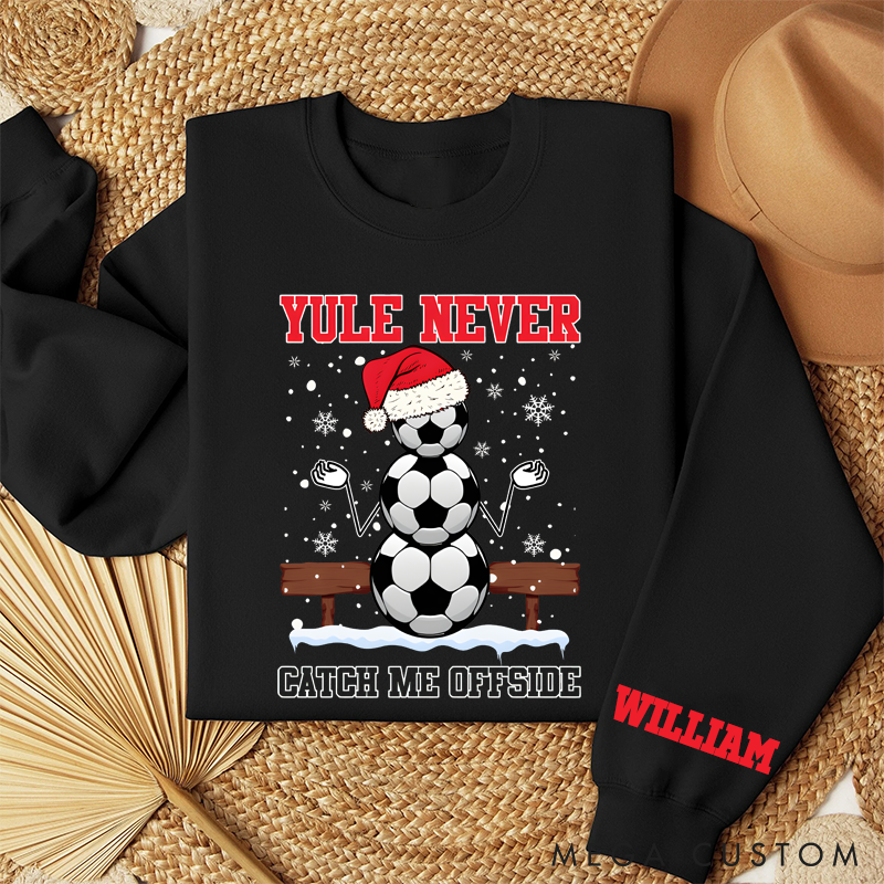 Personalized "Yule Never Catch Me Offside" Soccer Christmas Sweatshirt with Custom Name
