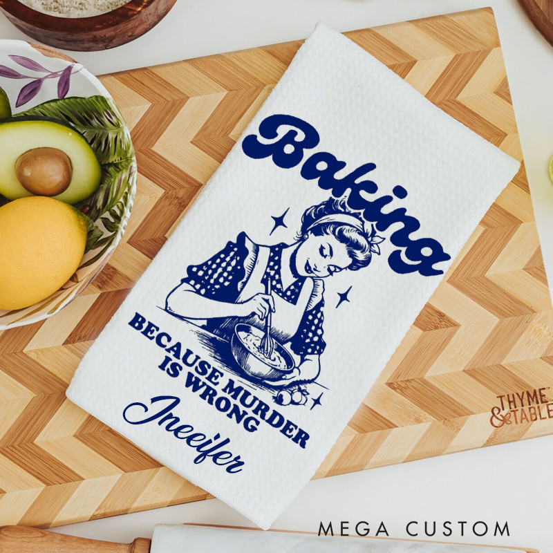 Personalized Baking because Murder is Wrong Kitchen Towel Waffle Weave Tea Towel Baking Kitchen Dish Towel for Baking Lover Gift