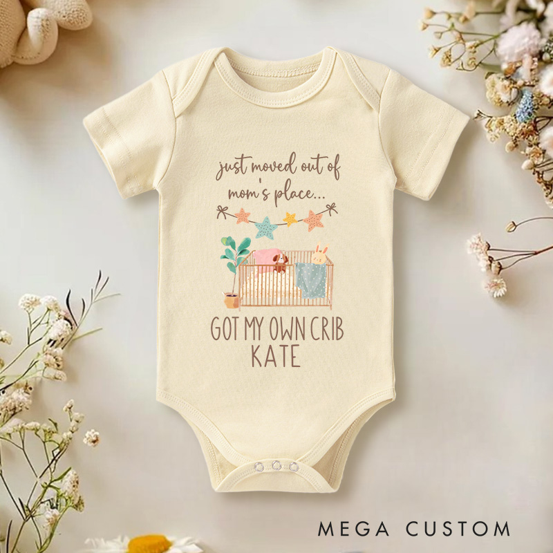Personalized Just Moved Out Of Mom's Place Got My Own Crib Baby Onesie New Baby Girl Boy Gift