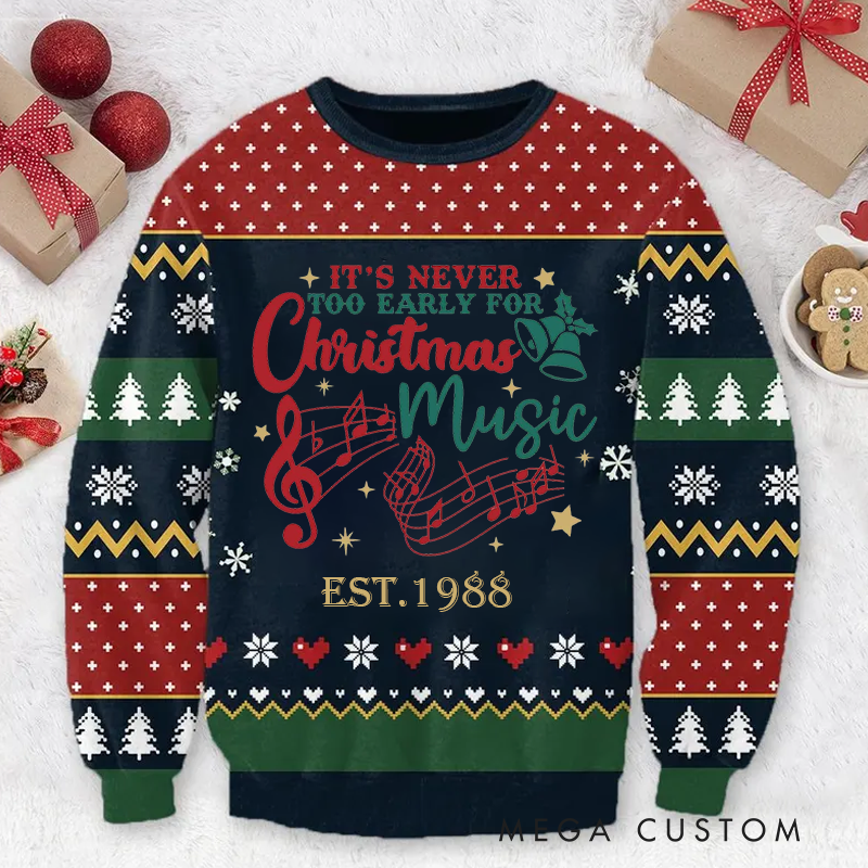 Personalized Ugly Sweater It's Never Too Early for Christmas Music Music Christmas Sweater Song Fan Family Sweater