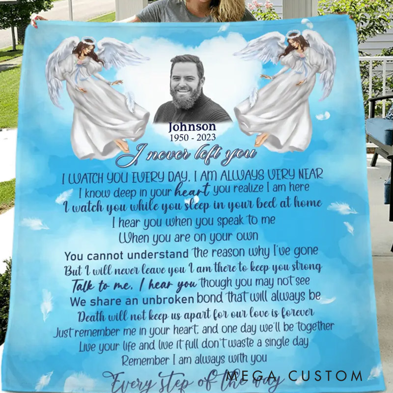 Personalized I Never Left You Photo Blanket Custom Photo Memorial Throw Blanket Sympathy Gift for Loss of Loved One