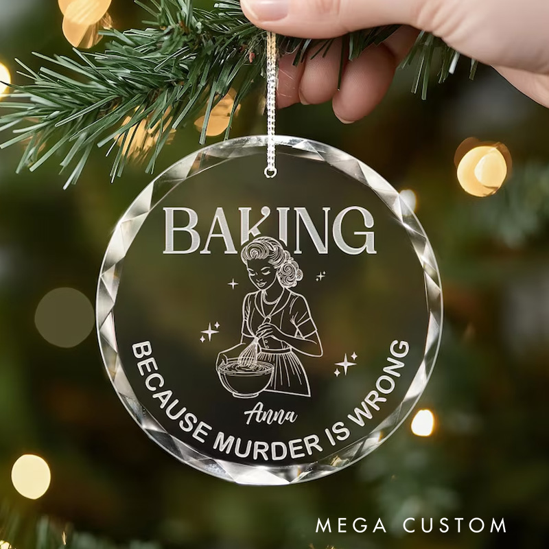 Personalized Baking because Murder is Wrong Christmas Ornament Glass Ornament Bakers Christmas Gift Christmas Decor