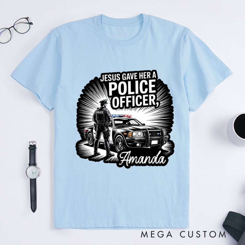 Personalized Jesus Gave Her a Police Officer T-Shirt with Officer and Patrol Car Design Gift for Police Families
