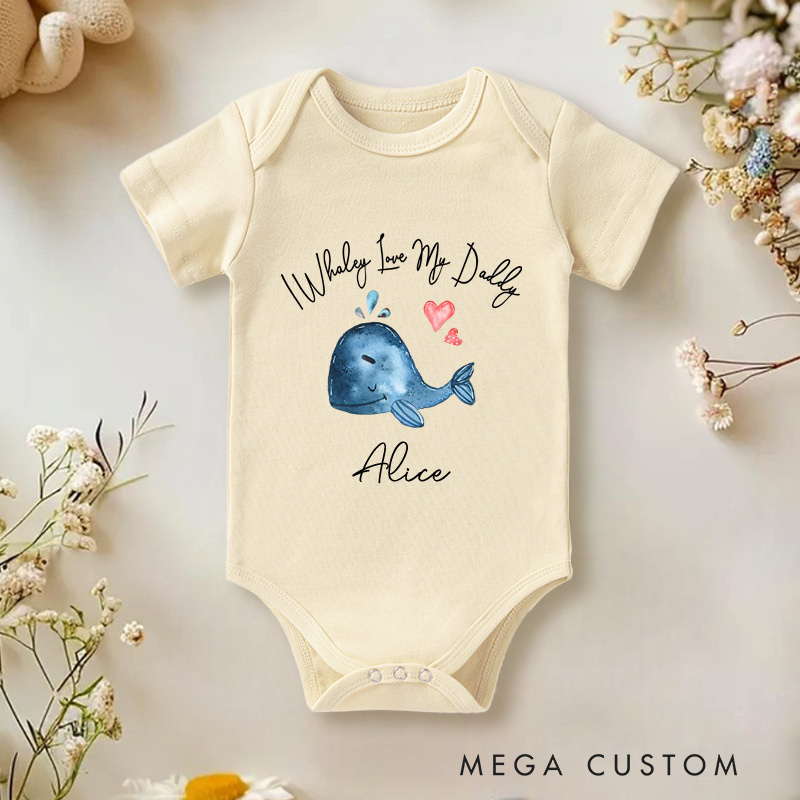 Personalized I Whaley Love My Daddy Baby Onesie with Name Funny Father's Day Gift