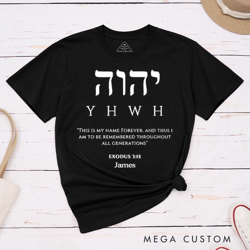 Personalized Yahweh Exodus 3:15 Unisex Classic T-Shirt with Name Bible Verse Christian Shirt Christmas Easter Gift for Yourself and Friends