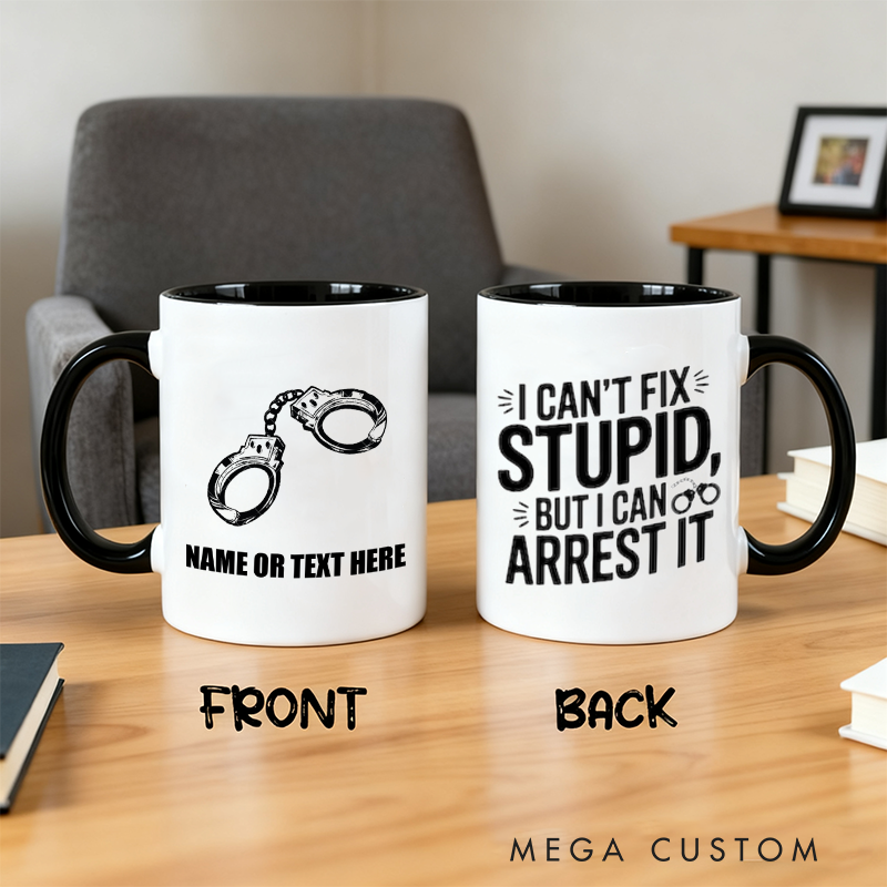 Personalized Police Officer Mug Custom Name Handcuff and Arrest It Design Gift for Police Officers