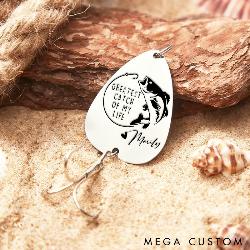 Personalized Fishing Lure Greatest Catch of My Life Engraved Gift  Custom Name Romantic Gift for Fishing Lovers Perfect for Special Occasions