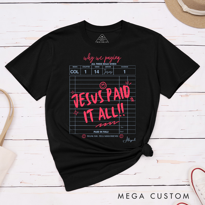 Personalized Jesus Paid It All Classic T-Shirt with Custom Name Receipt Theme Religious Shirt Easter Gift for Christians Birthday Gift
