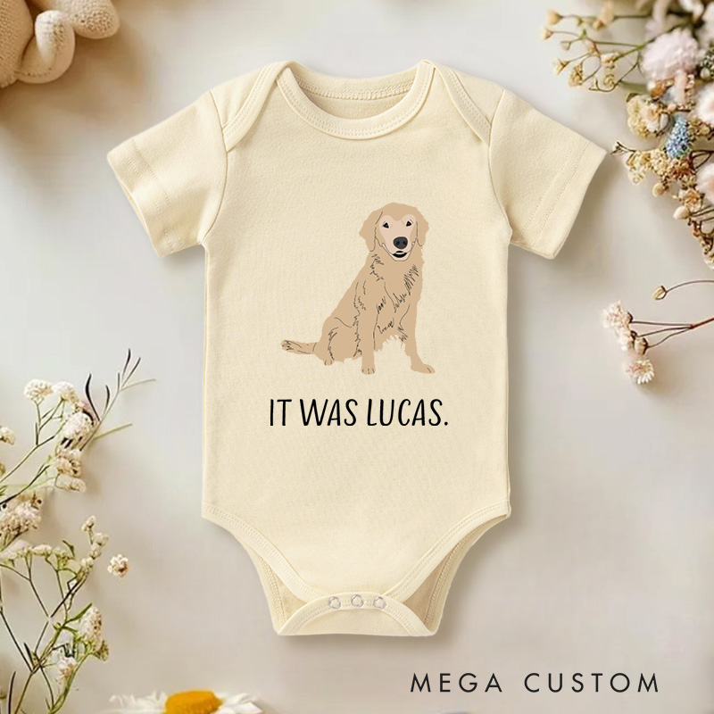Personalized It Was Dog's Name Funny and Adorable Dog Perfect for Pet Lovers Baby Onesie