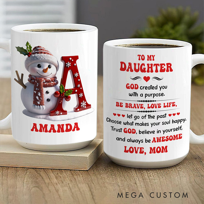 Personalized to My Daughter God Created You 11oz 15oz Ceramic Mug with Name Snowman Alphabet Coffee Mug Religious Christian Gift for Daughter From Mom