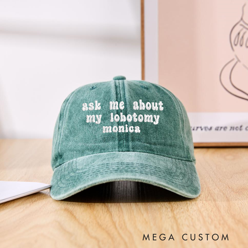 Personalized Ask Me About My Lobotomy Embroidered Cap