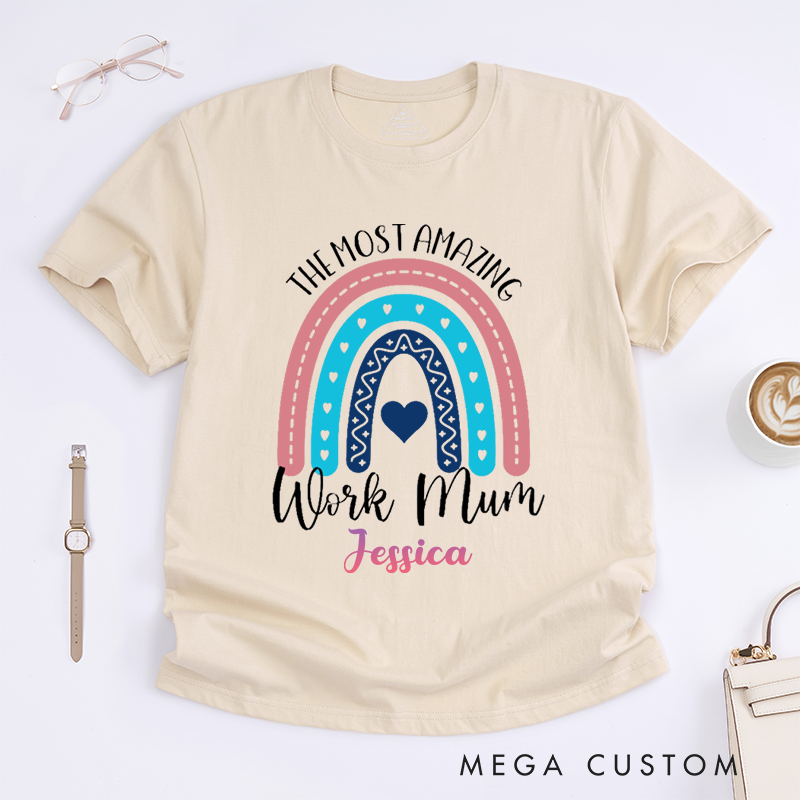 Colorful Rainbow Design T-Shirt – The Most Amazing Work Mum Custom Name T-Shirt
