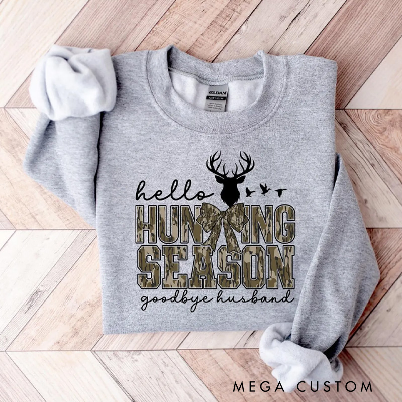 Personalized Hello Hunting Season Goodbye Husband Sweatshirt Hunting Lover Sweater Deer Hunters Shirt Camo Sweatshirt Hunting Lover Hiftover