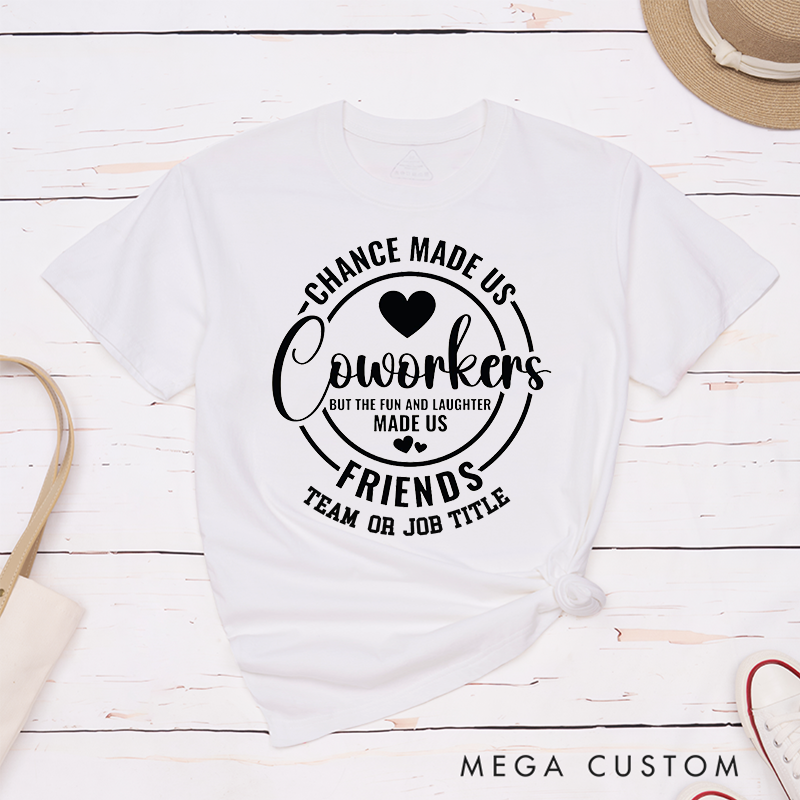 Stylish Circle Design T-Shirt – Chance Made Us Coworkers, Laughter Made Us Friends T-Shirt