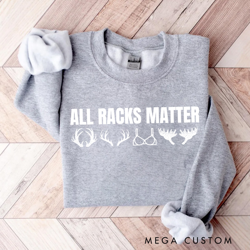 Personalized All Racks Matter Sweatshirt Deer Hunting Sweatshirt Hunting Gift for Him Husband
