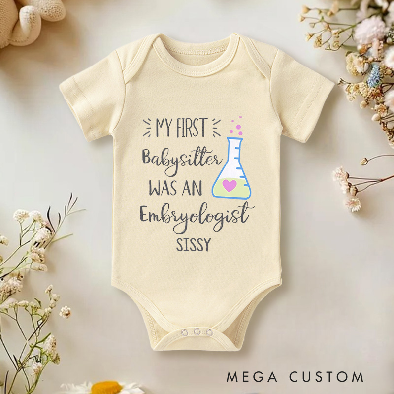 Personalized My First Babysitter Was an Embryologist Baby Onesie Funny Baby Gift