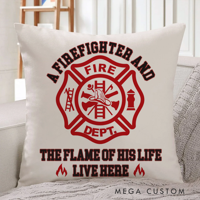 Personalized Flame of his life Firefighter Throw Pillow Unique Gift for Firefighter families