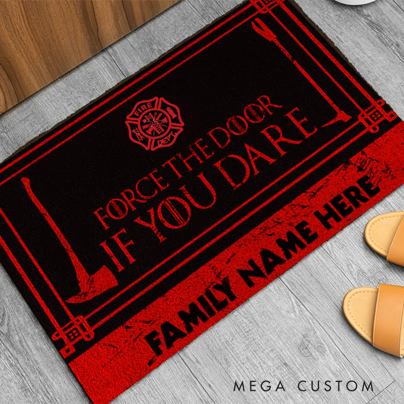 Personalized Firefighter Doormat with Force the Door If You Dare Design and Family Name Gift for Firefighter Families