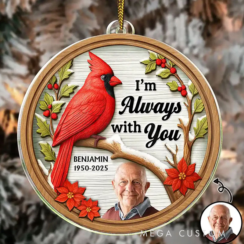 Personalized Custom Shaped Acrylic Ornament Custom Photo I Am Always With You 3D Effect Cardinal Bird Memorial Ornament 