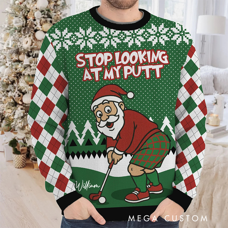 Personalized "Stop Looking at My Putt" Funny Golf Santa Christmas Ugly Sweatshirt 