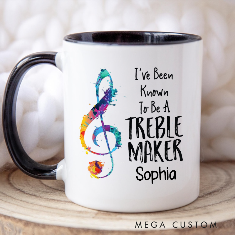 Personalized I've Been Known to Be a Treble Maker Gift for Music Lover Music Gift Funny Music Mug