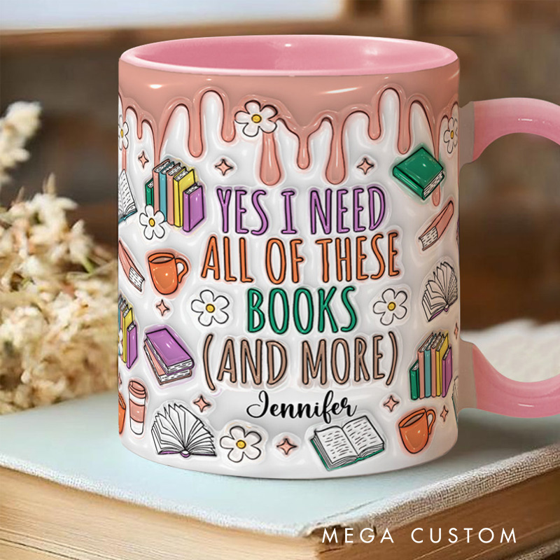 Personalized Yes I Do Need All These Books and More Mugs Custom Book Accent Mug with Name Bookworm Coffee Cup for Reader Book Lover Librarian Gift