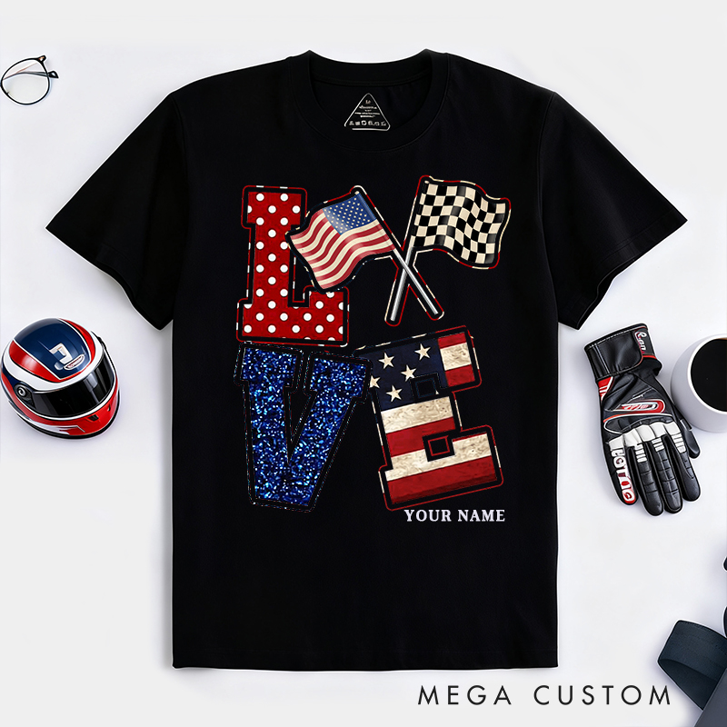 Personalized Love Racing T-Shirt Custom Name Patriotic Flag Design Classic Tee for Racers and Racing Lovers
