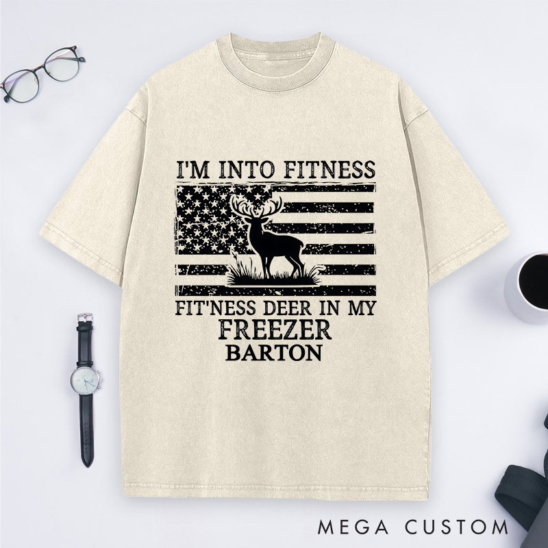 Personalized Deer Hunting Dad Washed T-Shirt I'm Into Fitness Fitness Deer in My Freezer Shirt Gift for Hunter