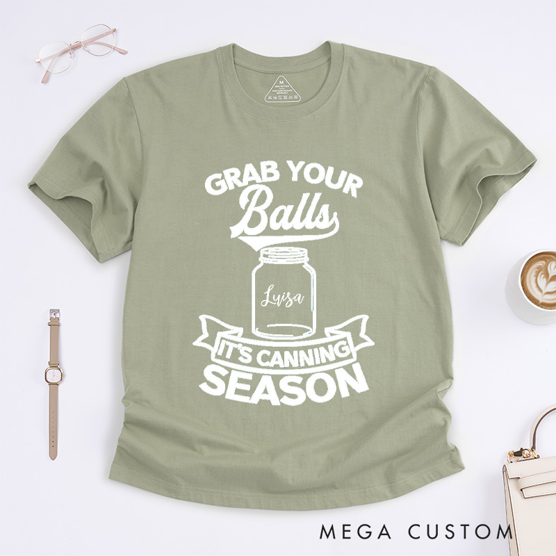 Personalized Grab Your Balls It’s Canning Season Classic T-Shirts Trendy Shirt Funny Pattern Tee Aesthetic Shirt Gift for Her