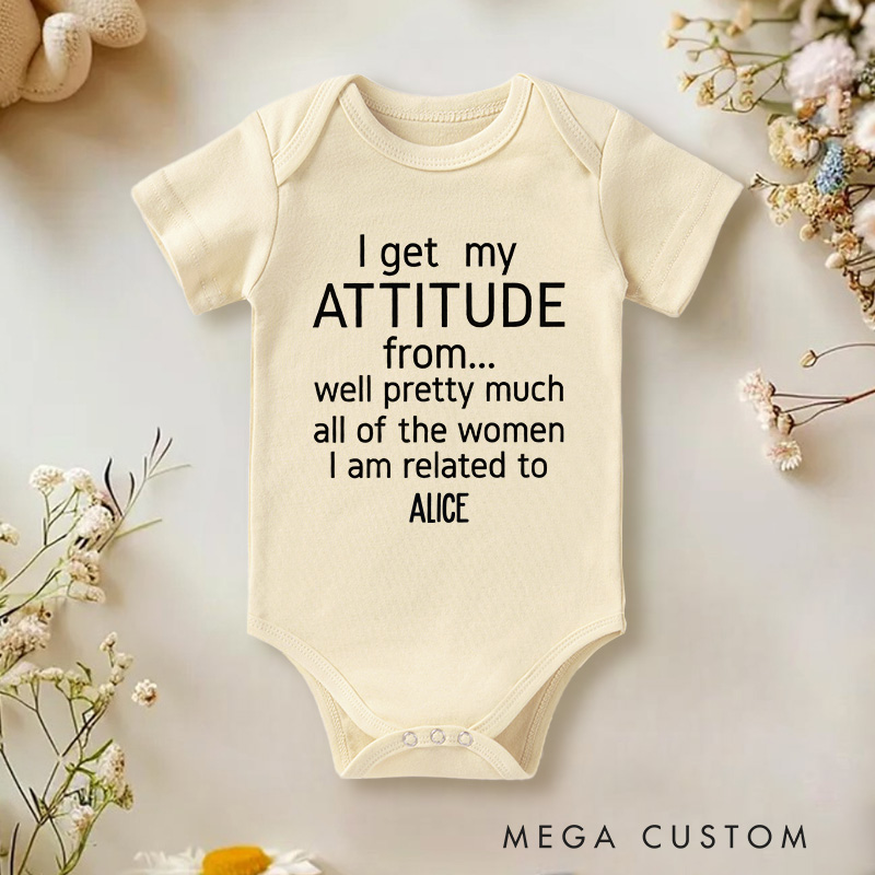 Personalized I Get My Attitude from Pretty Much All of the Women I’m Related to Baby Onesie Pregnancy Announcement Gift