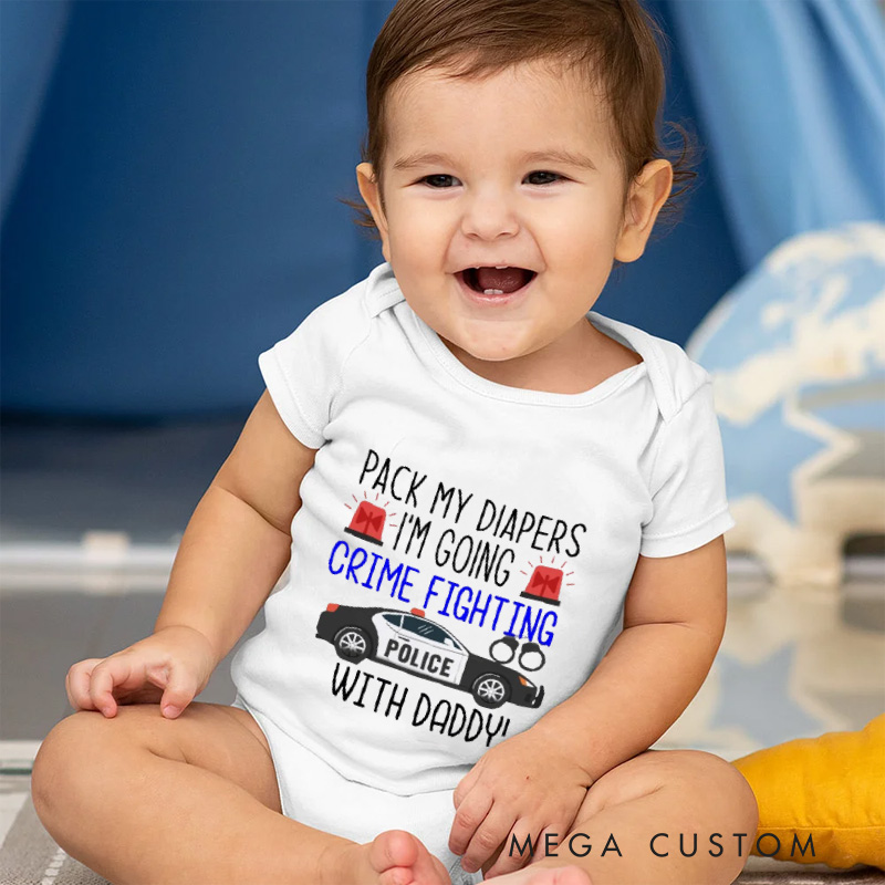 Personalized Pack My Diapers I'm Going Crime Fighting With Daddy Baby Onesies