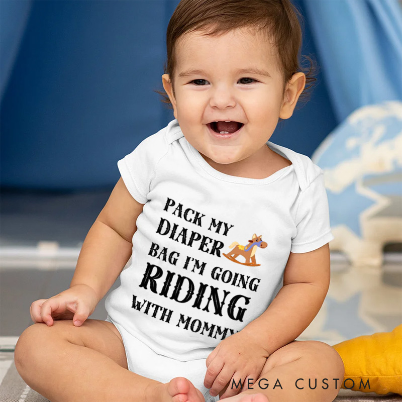 Personalized Pack My Diaper Bag Baby Bodysuit I'm Going Riding With Mommy Horseback Riding Bodysuit Baby Newborn Gift