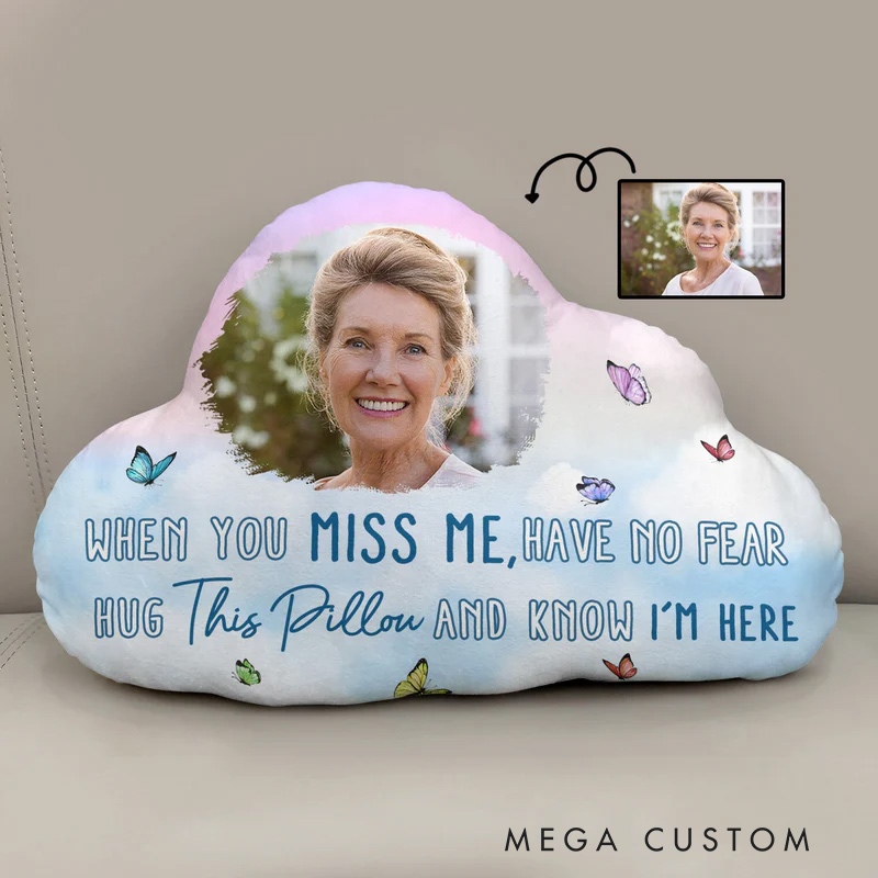 Personalized Cloud Shaped Pillow Custom Photo When You Miss Me Remembrance Gift for Loss of Loved One Sympathy Gift