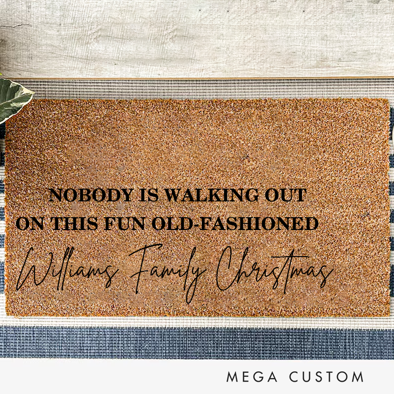 Personalized Name Family Christmas Doormat Nobody Is Walking Out on This Fun Old-Fashioned New Home Gift Mat