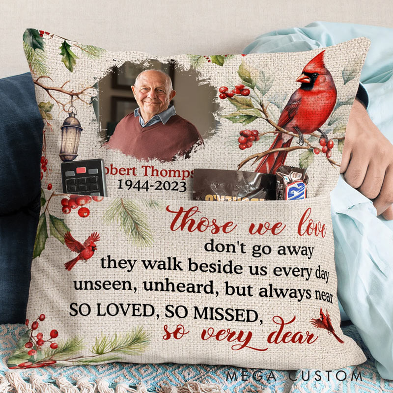 Personalized Pocket Pillow Those We Love Don'T Go Away Custom Photo and Name Remembrance Pillow for Loss of Loved One