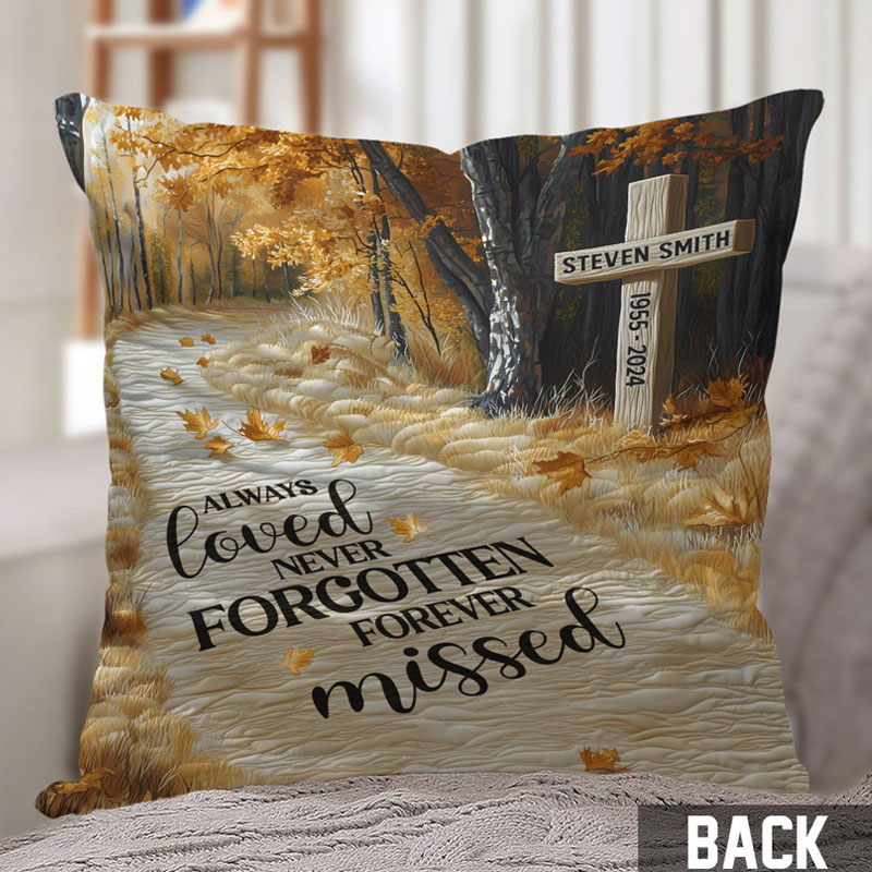 Personalized Memorial Throw Pillow Always Loved Never Forgotten Forever Missed Double Sided Pillow Sympathy Gift 