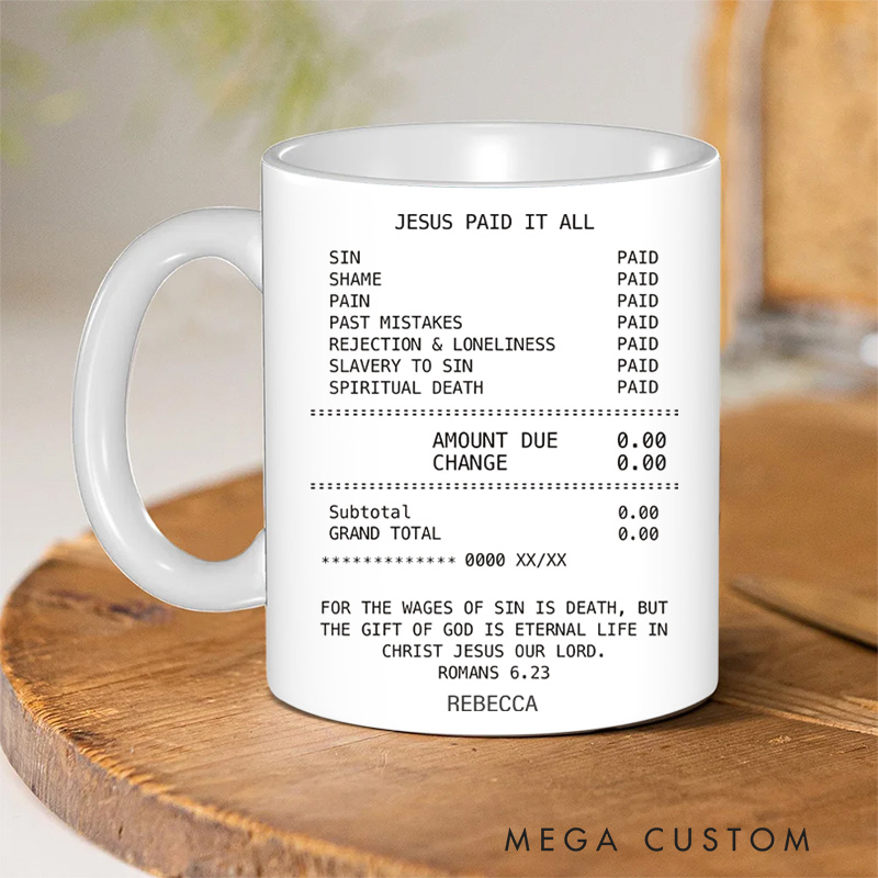 Personalized Jesus Paid it All 11oz 15oz Ceramic Mug with Name Humor Receipt Coffee Mug Christian Scripture Cup Religious Christian Gift