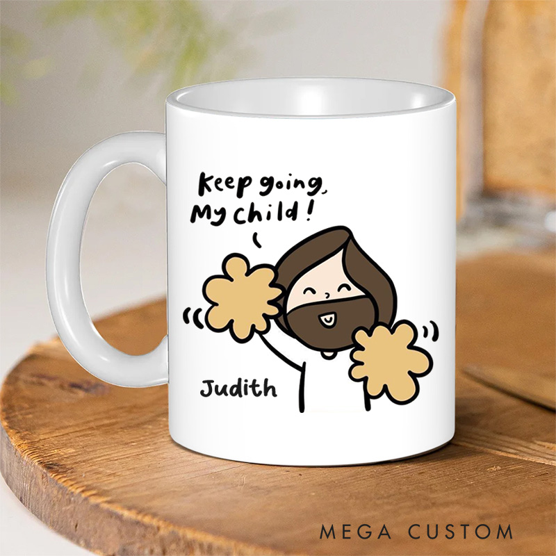 Personalized Keep Going My Child 11oz 15oz Ceramic Mug with Name Jesus Encouragement Coffee Mug Religious Christian Gift