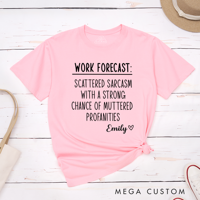 Personalized "Work Forecast" Funny Custom Name T-Shirt for Coworkers