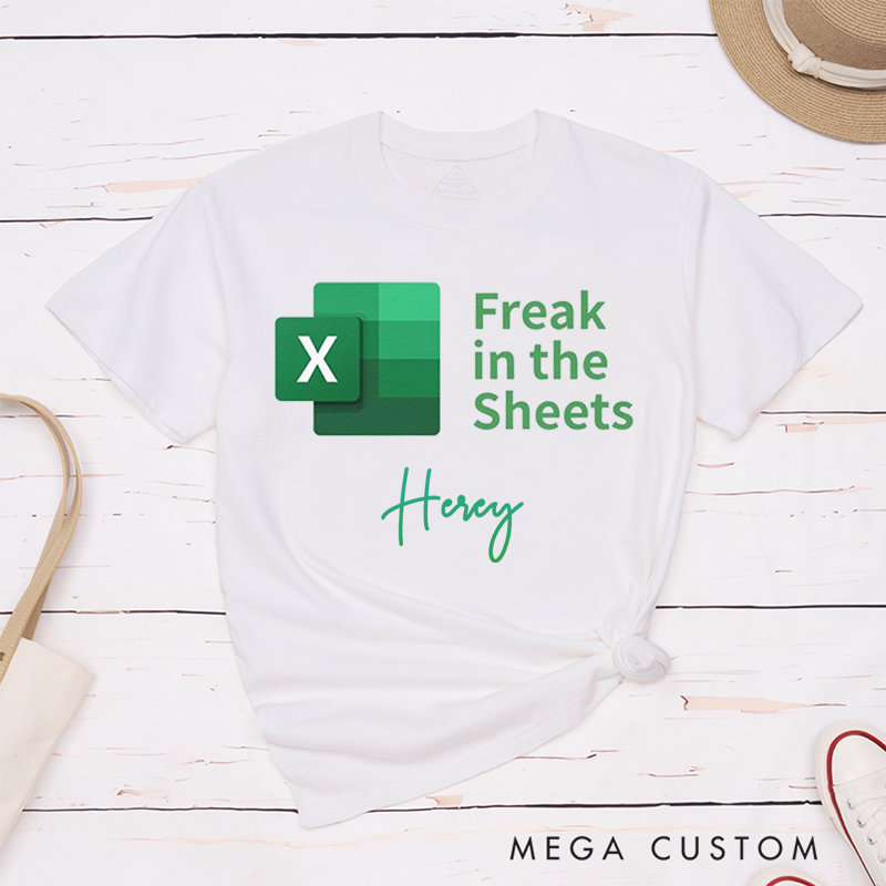 Personalized "Freak in the Sheets" Excel Lover Custom Name T-Shirt