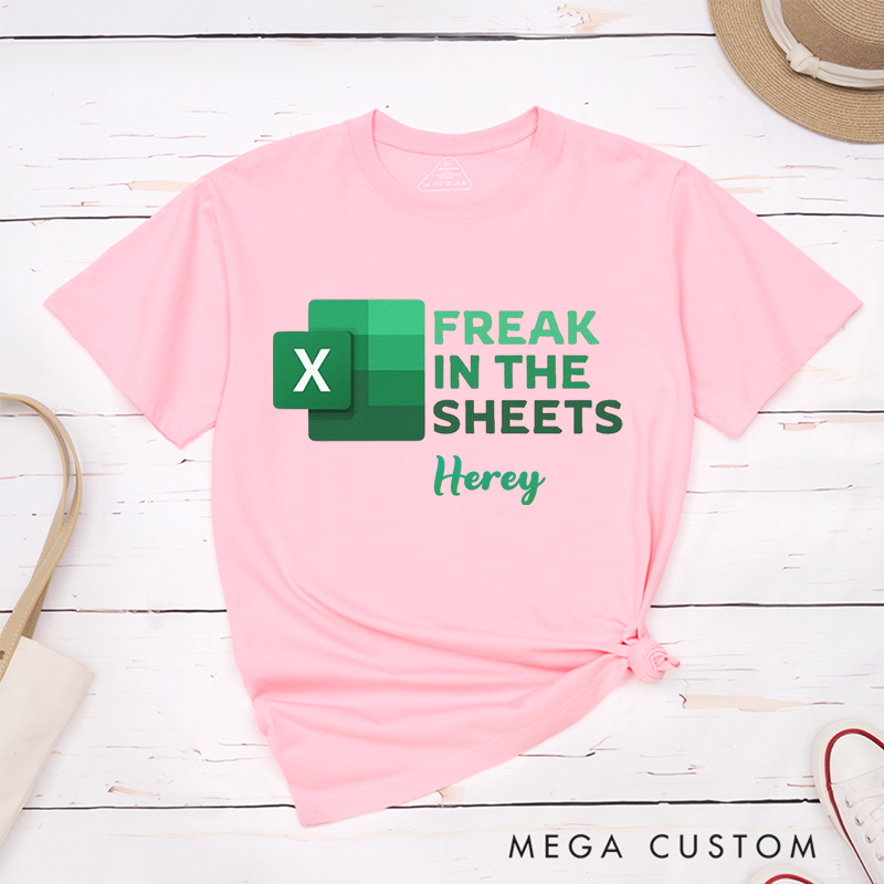Personalized "Freak in the Sheets" Funny Excel Custom Name T-Shirt